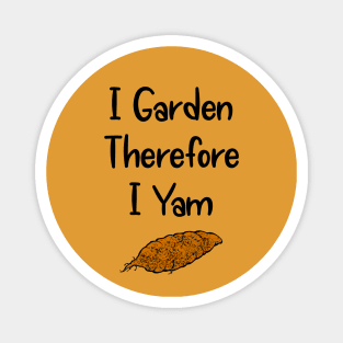 I Garden Therefore I Yam Magnet